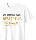Restarting Stronger T-Shirt