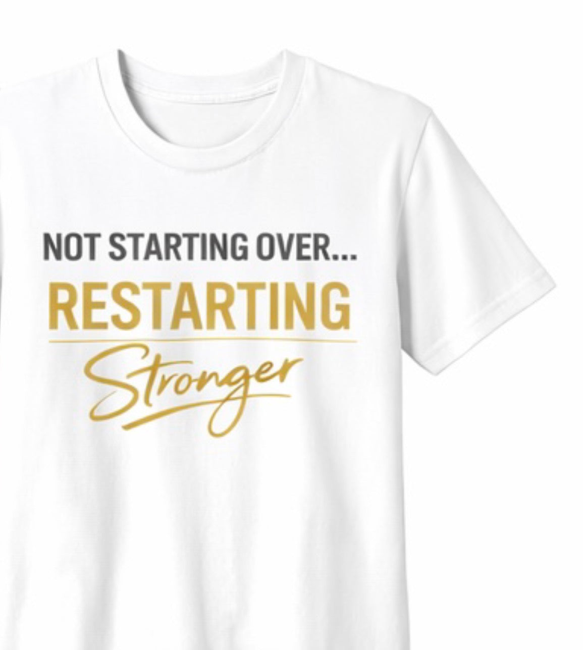 Restarting Stronger T-Shirt